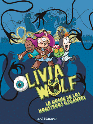 cover image of Olivia Wolf. La noche de los monstruos gigantes